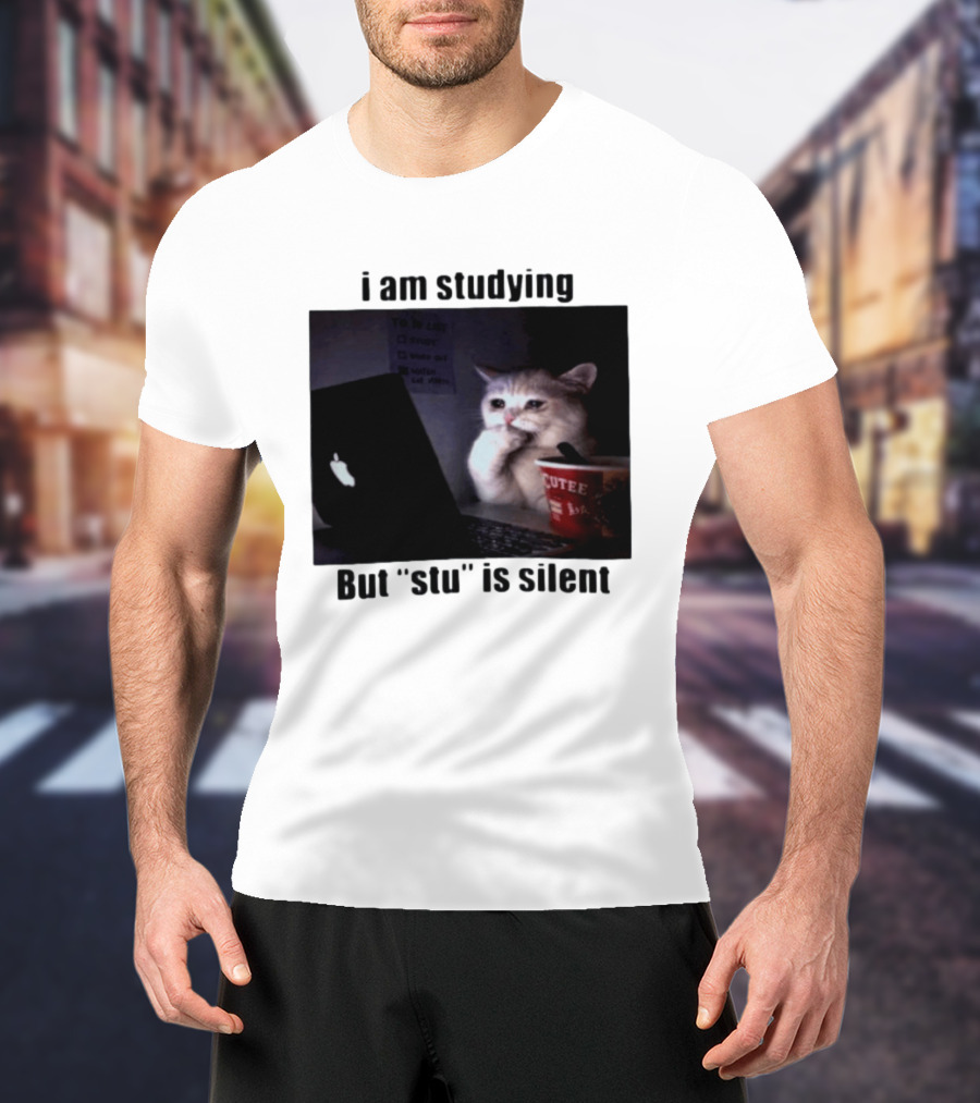 I Am Studying But "stu" Is Silent Sad Cat Meme Laptop Cup T-Shirt
