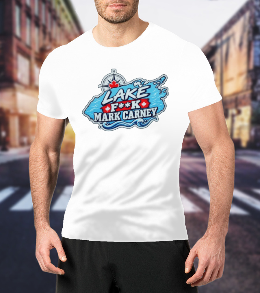 Lake F**k Mark Carney Lake Ontario Compass Maple Leaf T-Shirt