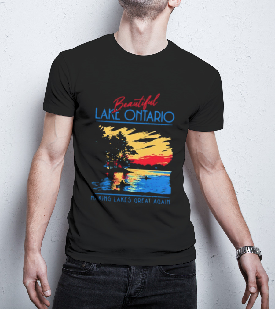 Beautiful Lake Ontario Making Lakes Great Again T-Shirt