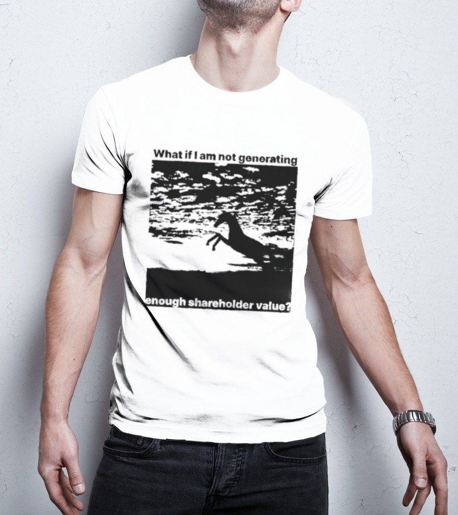 What If I Am Not Generating Enough Shareholder Value Deer Sunset Scene T-Shirt