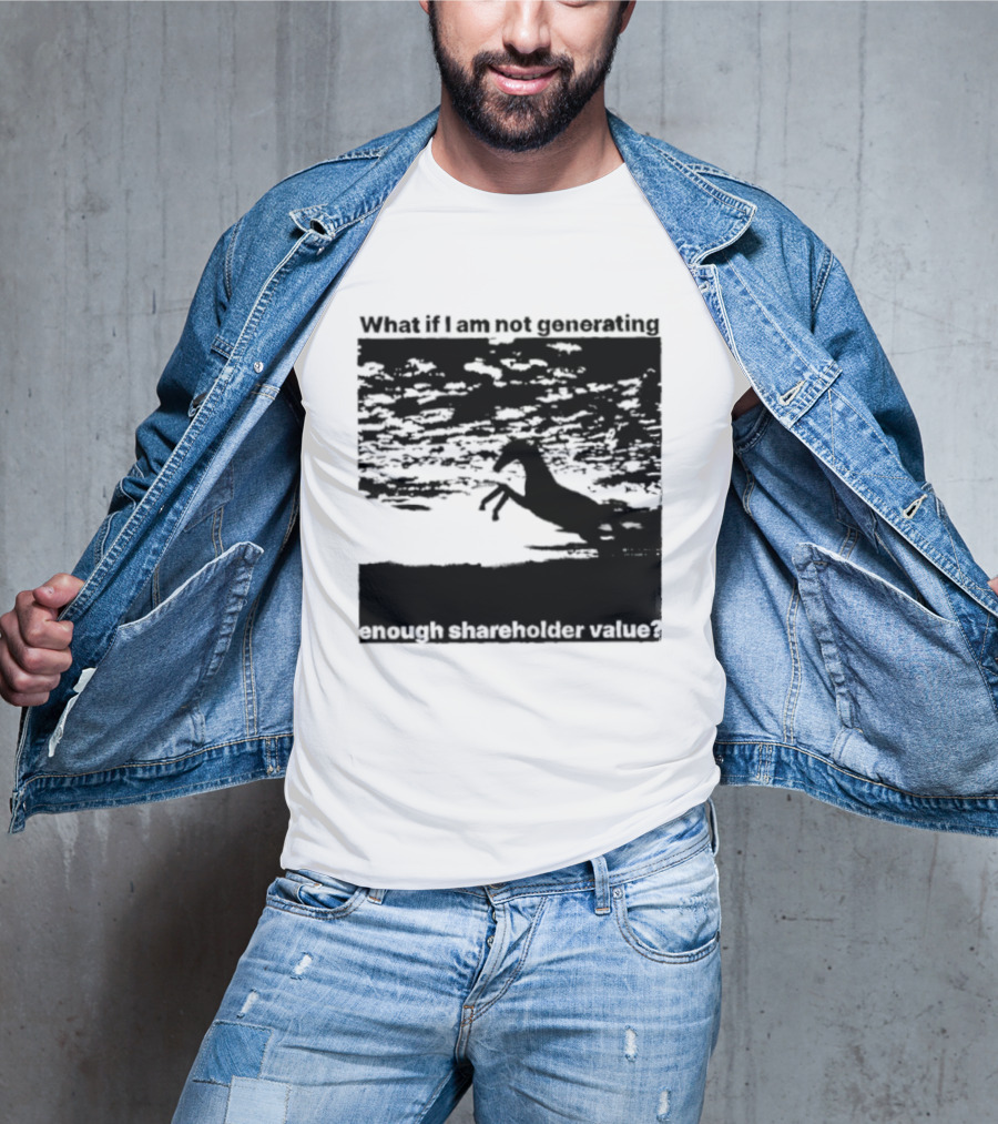 What If I Am Not Generating Enough Shareholder Value Deer Sunset Scene T-Shirt
