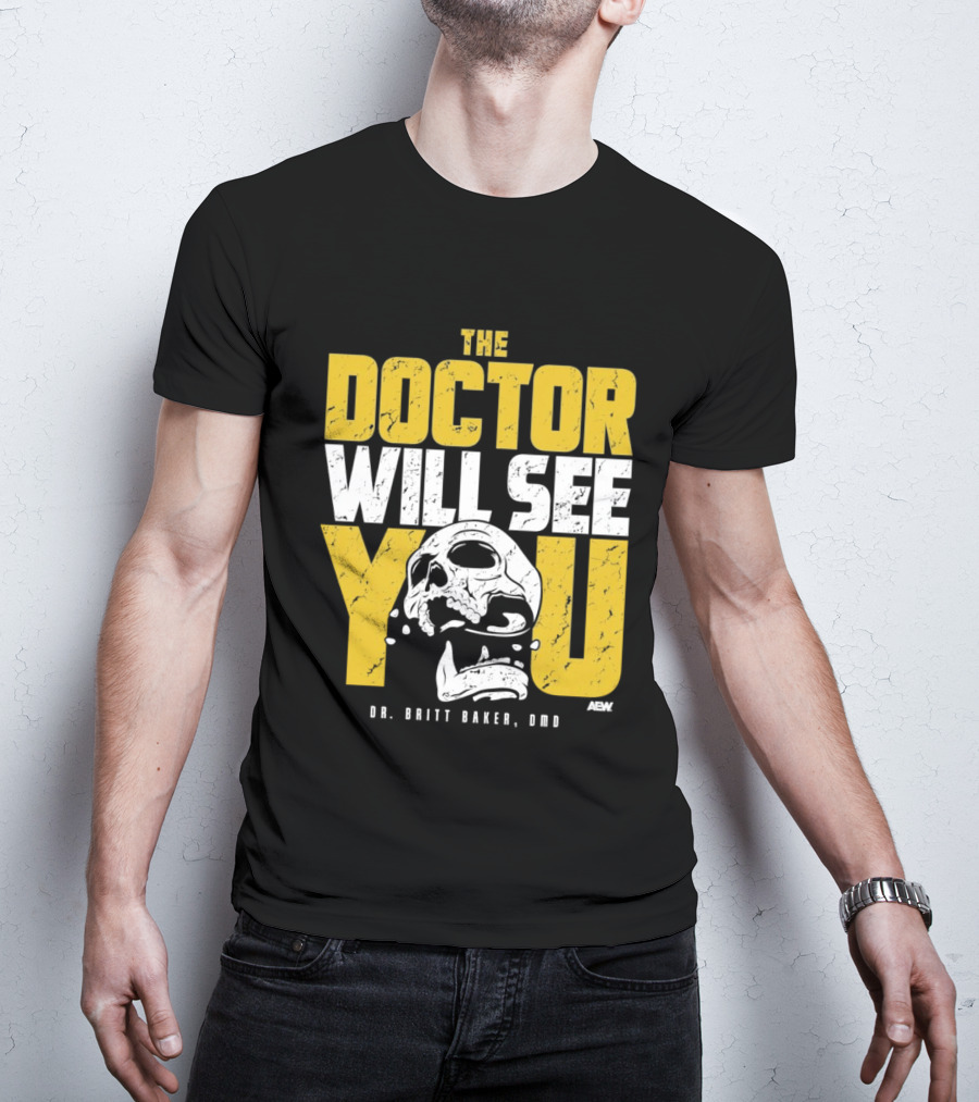 The Doctor Will See You Dr. Britt Baker DMD AEW T-Shirt