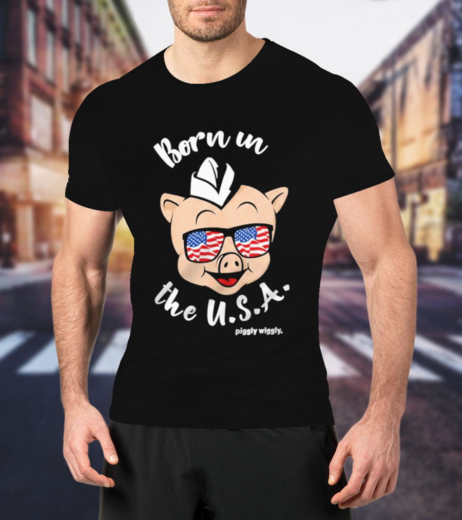 Piggly Wiggly Born In The USA 2026 With American Flag Sunglasses T-Shirt