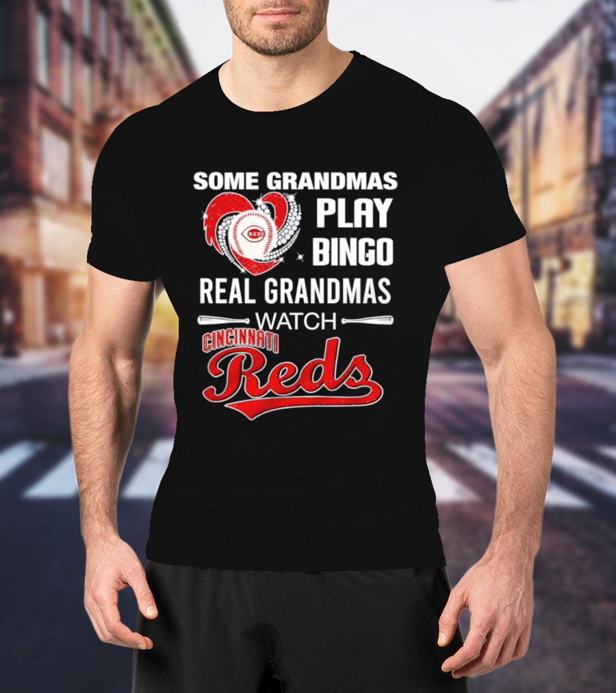 Cincinnati Reds Some Grandmas Play Bingo Real Grandmas Baseball T-Shirt