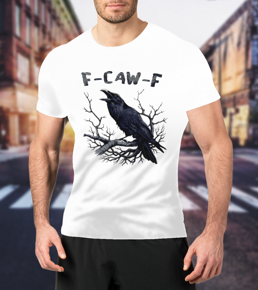 F Caw F Crow On Branch Sarcastic T-Shirt