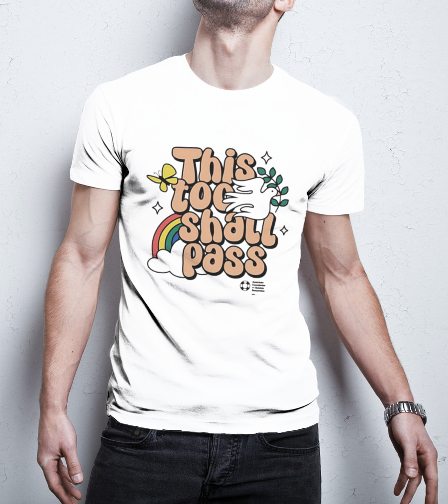 This Too Shall Pass Butterfly Rainbow Peaceful Message T-Shirt