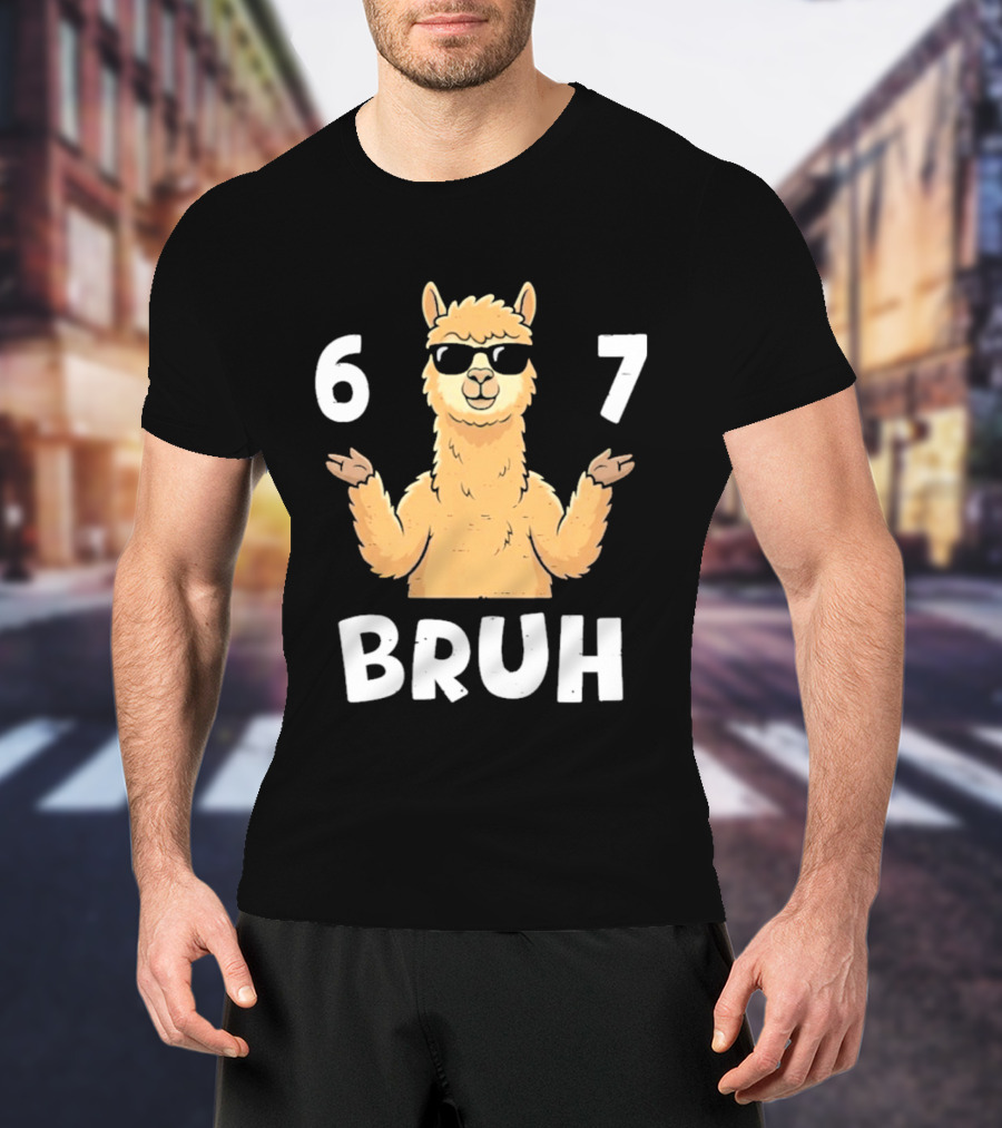 6 7 Bruh Llama Sunglasses Shrug T-Shirt