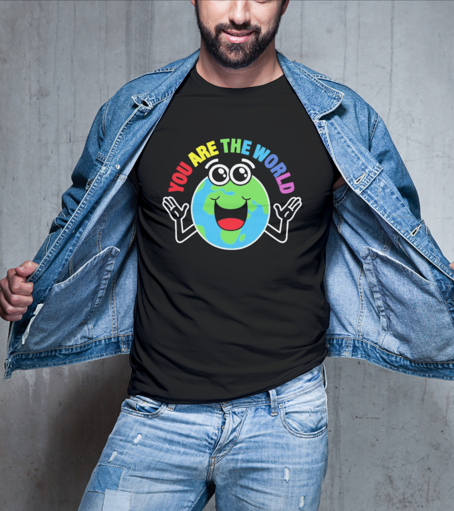You Are The World Happy Earth Cartoon T-Shirt