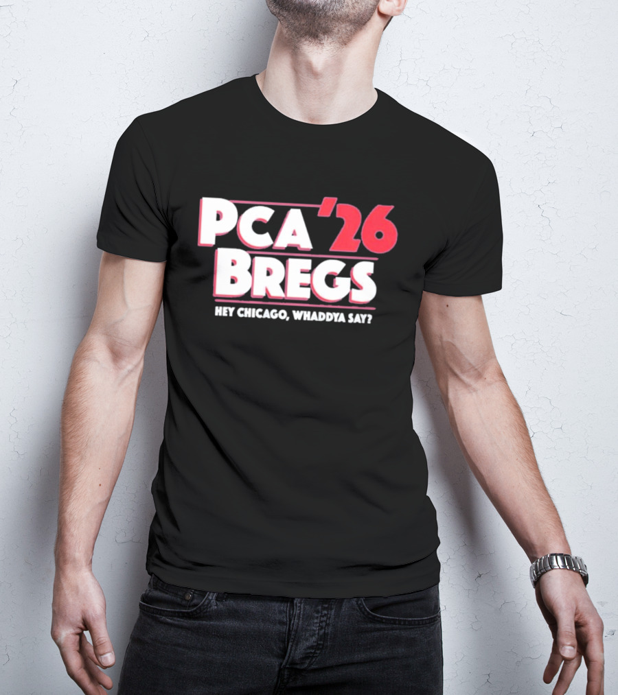 PCA Bregs '26 Hey Chicago Whaddya Say T-Shirt