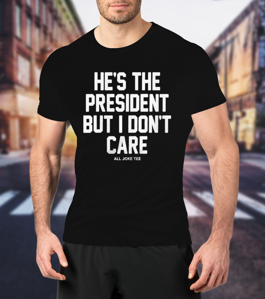 2026 Margo Price He's The President But I Don't Care T-Shirt