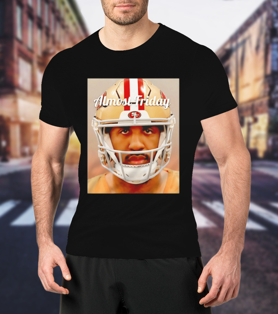 Almost Friday San Francisco 49ers Shot Football Helmet T-Shirt
