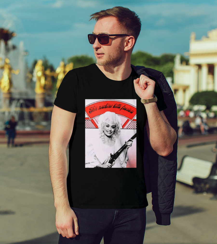 Nice Dolly Parton This Machine Kills Fascists T-Shirt
