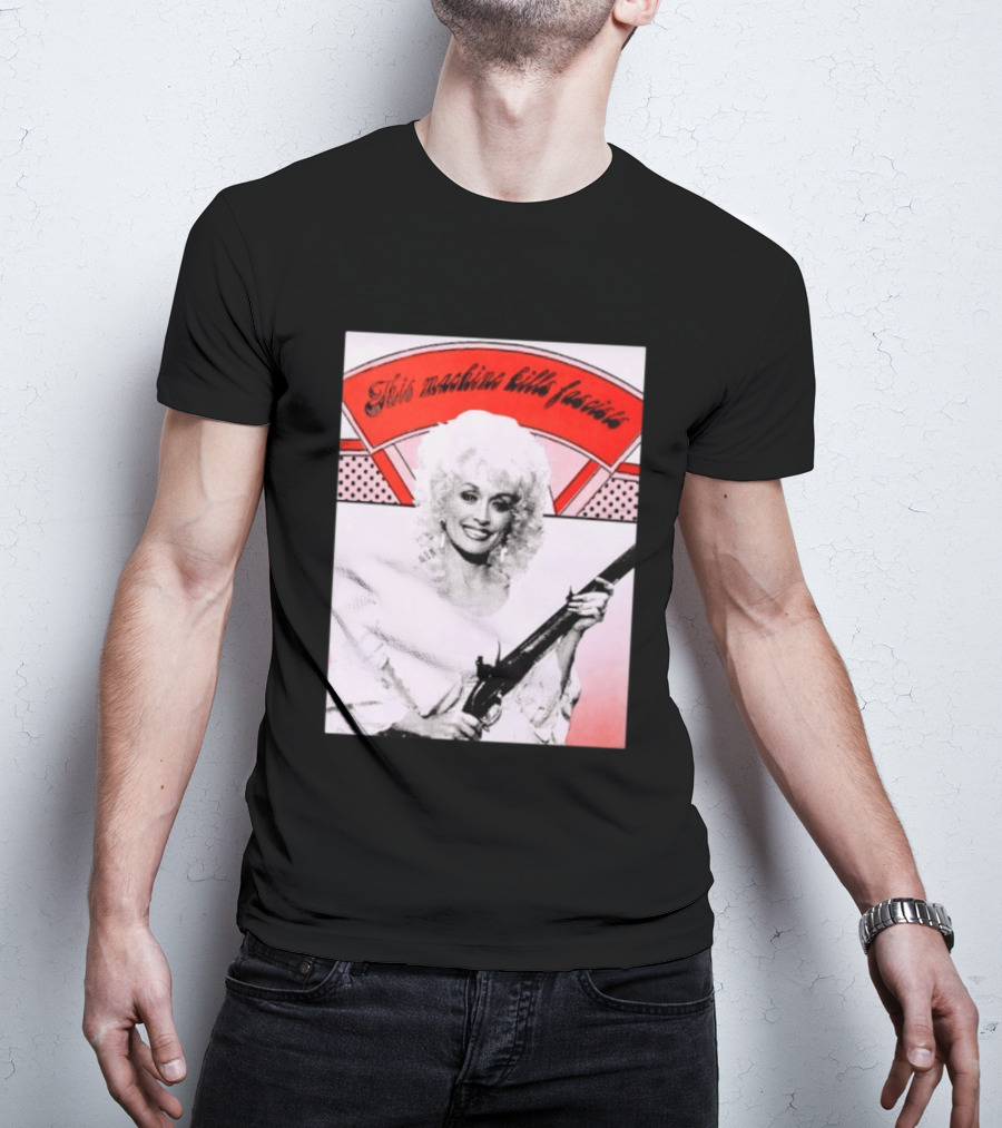 Nice Dolly Parton This Machine Kills Fascists T-Shirt