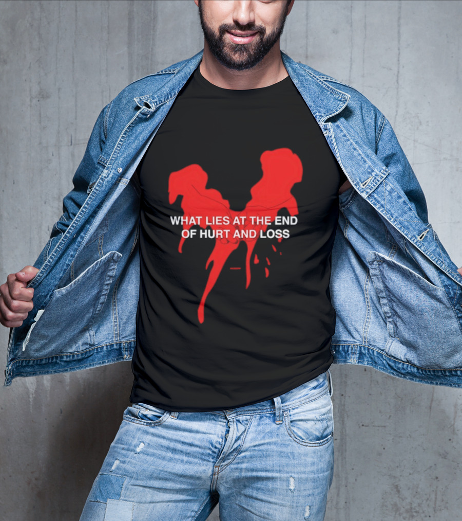What Lies At The End Of Hurt And Loss Red Dripping Heart T-Shirt