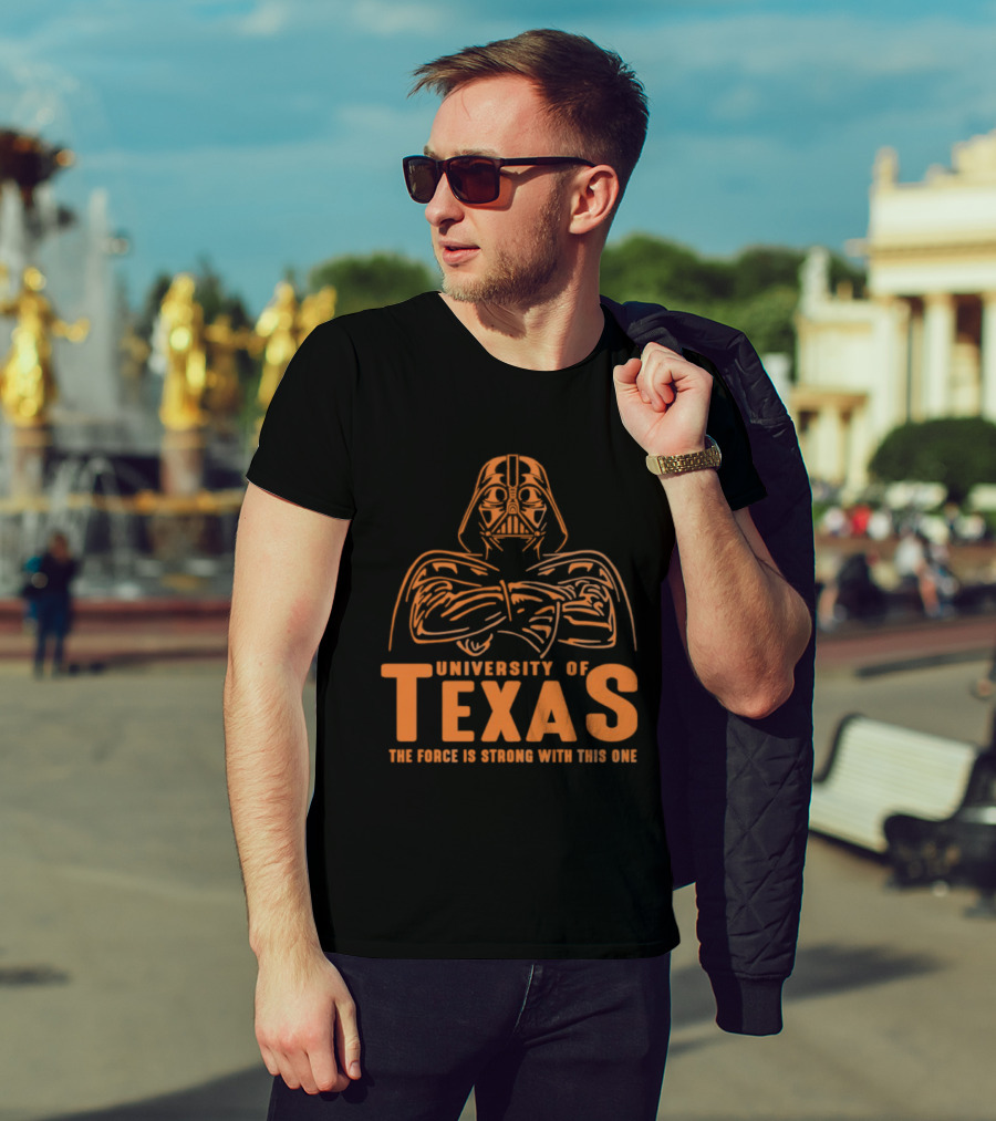 University Of Texas Darth Vader The Force Is Strong With This One T-Shirt