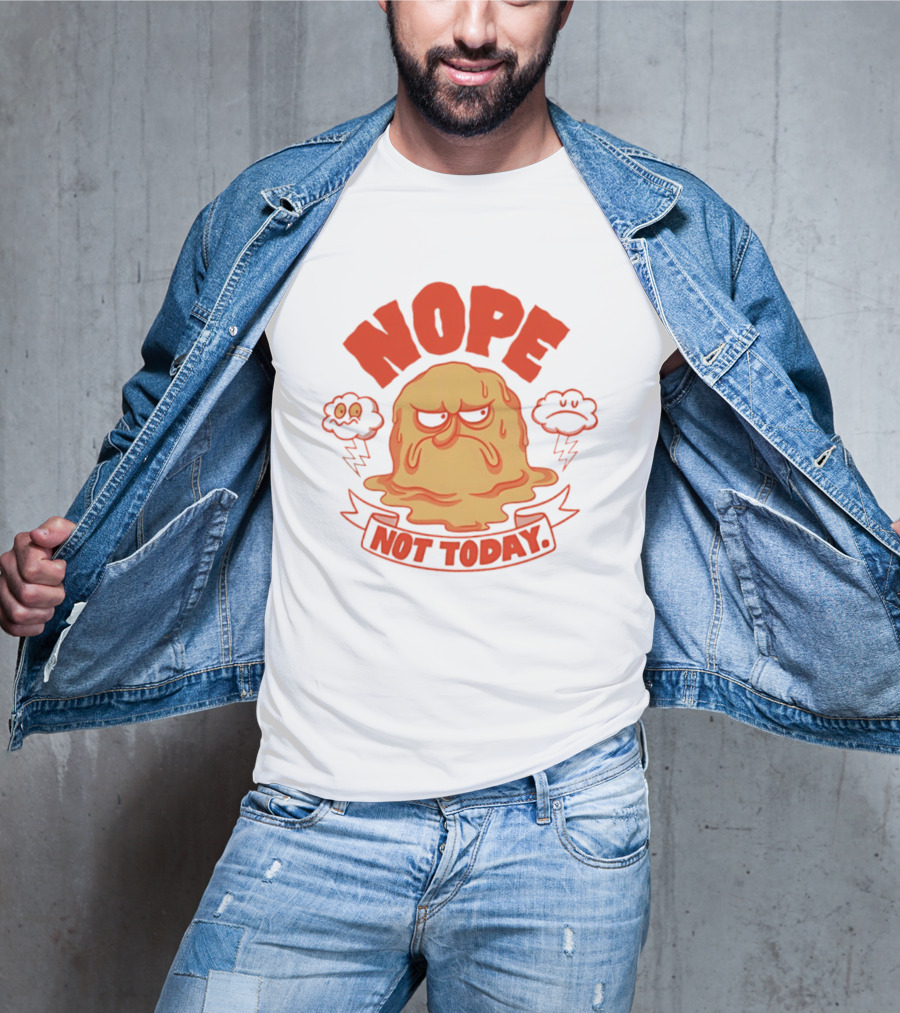 Grumpy Nope Not Today Mood With Sarcastic Melting Face And Angry Clouds T-Shirt