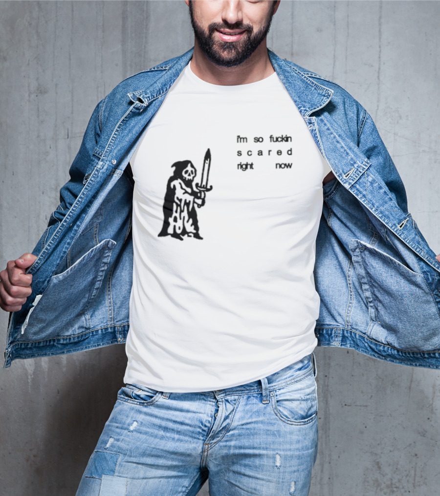 I'm So Fuckin Scared Right Now Grim Reaper With Sword T-Shirt
