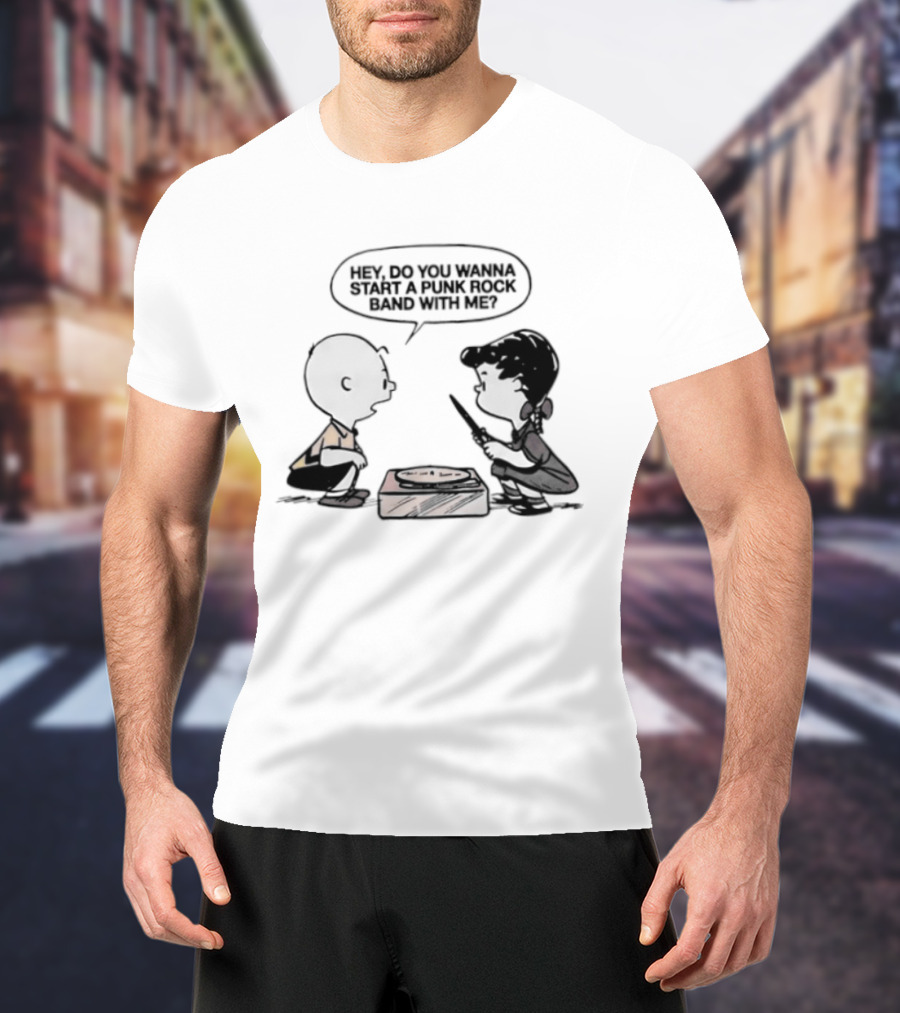 Peanuts Charlie Brown Lucy Van Pelt Hey Do You Wanna Start A Punk Rock Band With Me T-Shirt