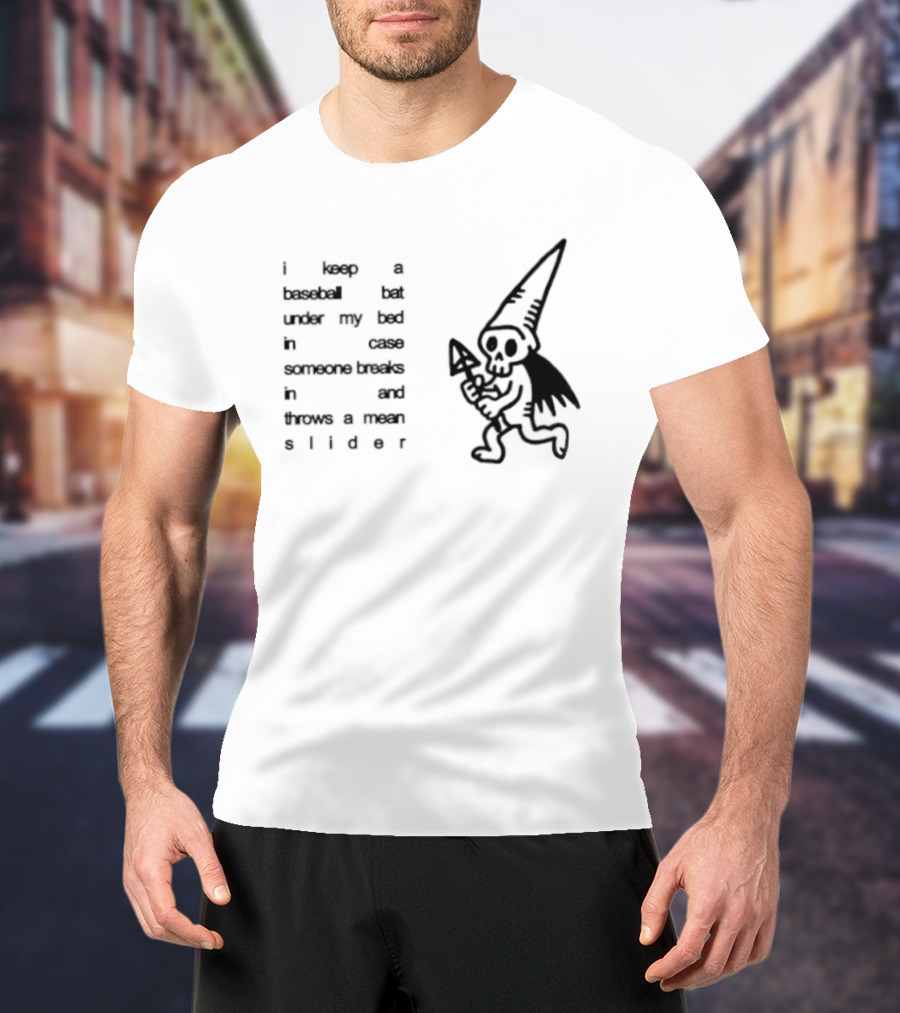 I Keep A Baseball Bat Under My Bed In Case Someone Breaks In And Throws A Mean Slider Funny Gnome T-Shirt