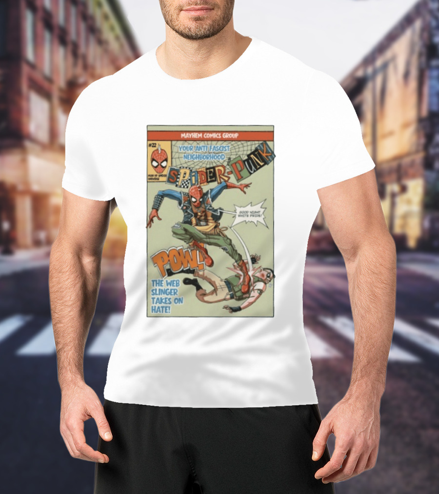 Mayhem Comics Group Spider Punk Your Anti Fascist Neighborhood Web Slinger Takes On Hate T-Shirt