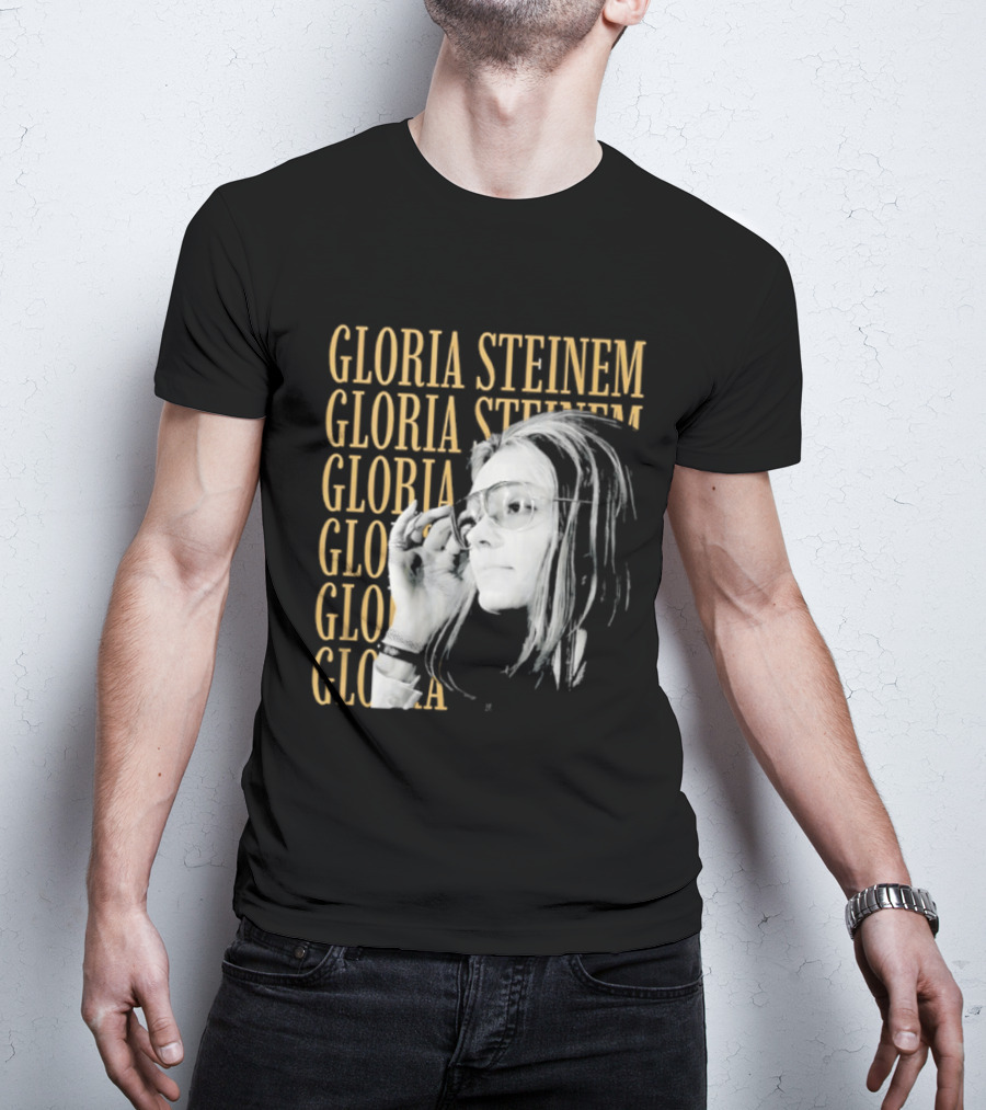 Gloria Steinem Women's Rights Activist Empowerment T-Shirt