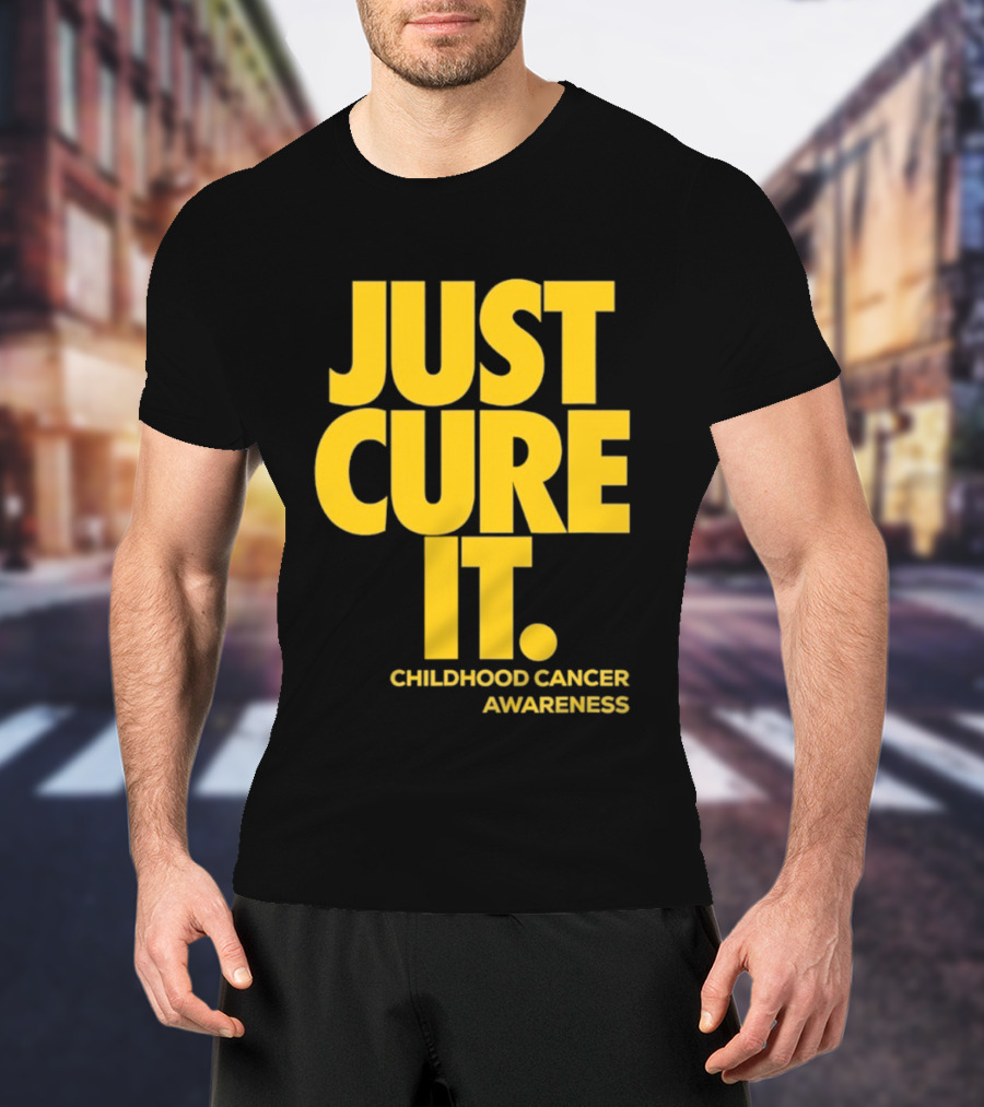 Just Cure It Childhood Cancer Awareness Fundraiser Campaign T-Shirt