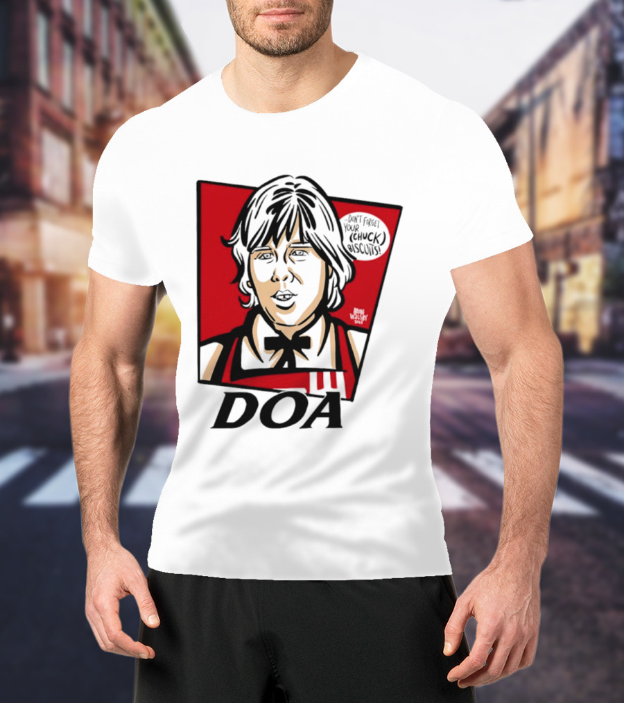 DOA Don't Forget You Chuck Biscuits KFC T-Shirt