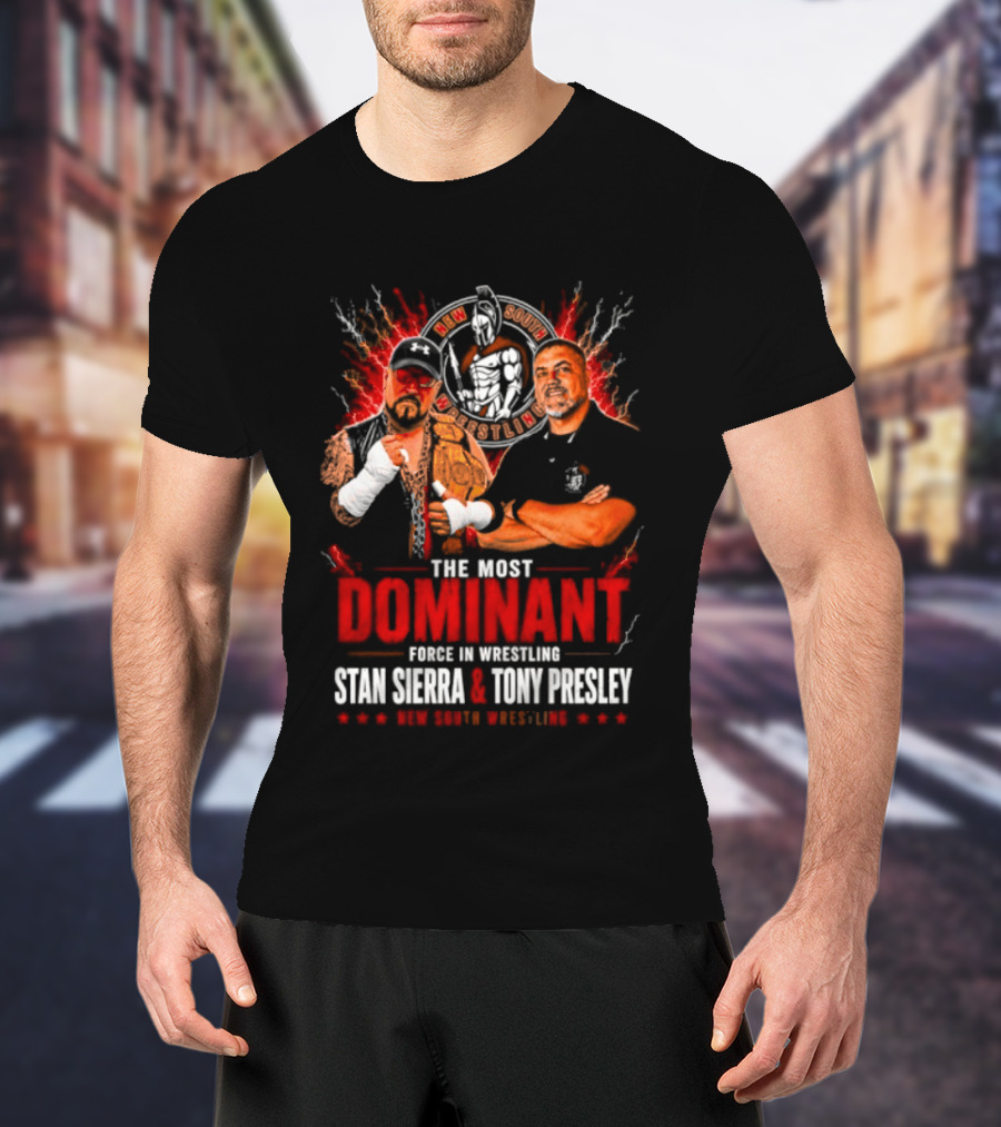 The Most Dominant Force In Wrestling Stan Sierra Tony Presley Nice New South Wrestling T-Shirt