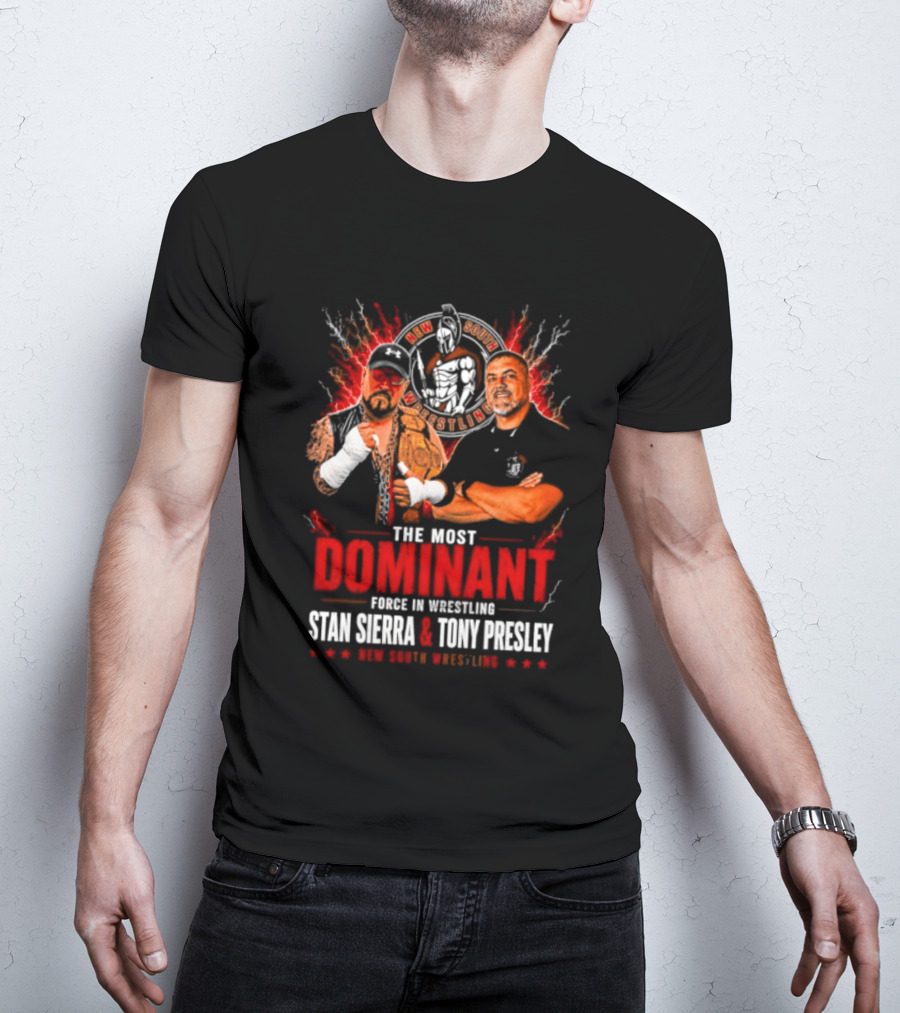 The Most Dominant Force In Wrestling Stan Sierra Tony Presley Nice New South Wrestling T-Shirt
