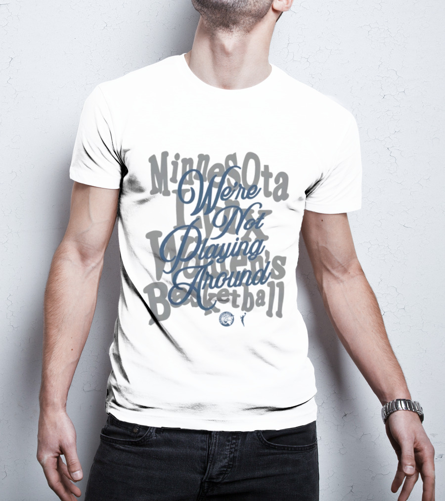 Minnesota Lynx Women's Basketball We're Not Playing Around 2026 WNBA T-Shirt
