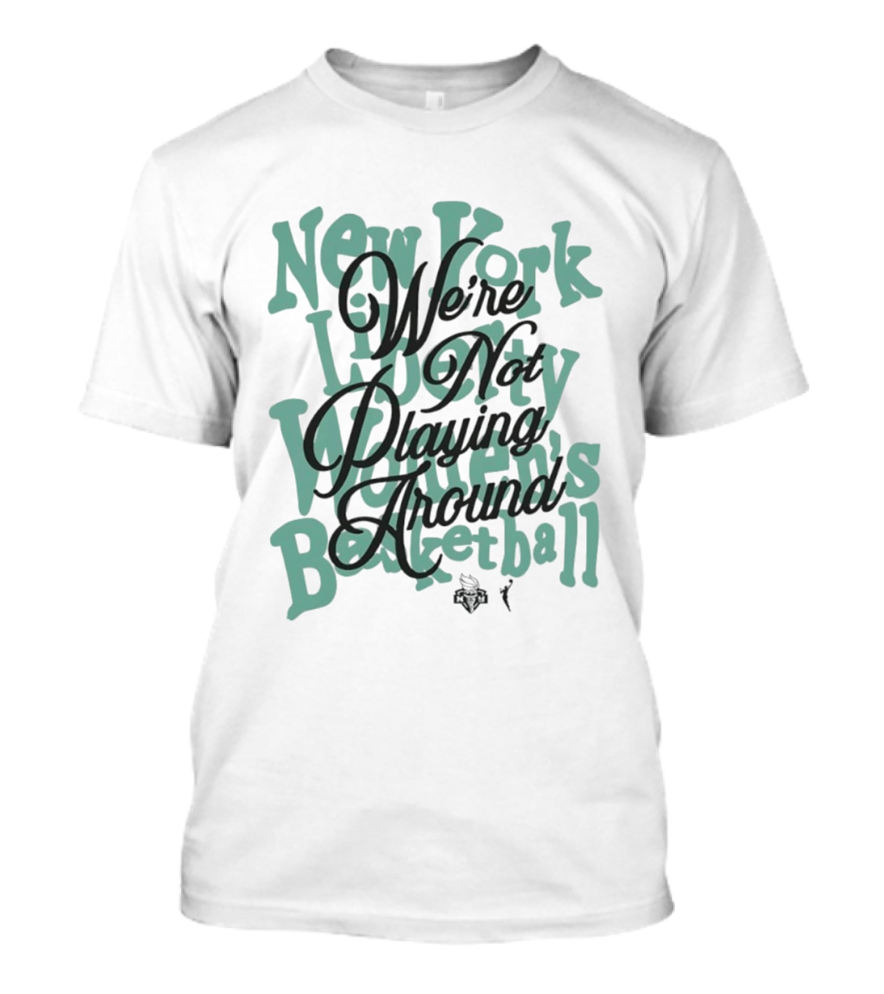 New York Liberty Women's Basketball We're Not Playing Around T-Shirt