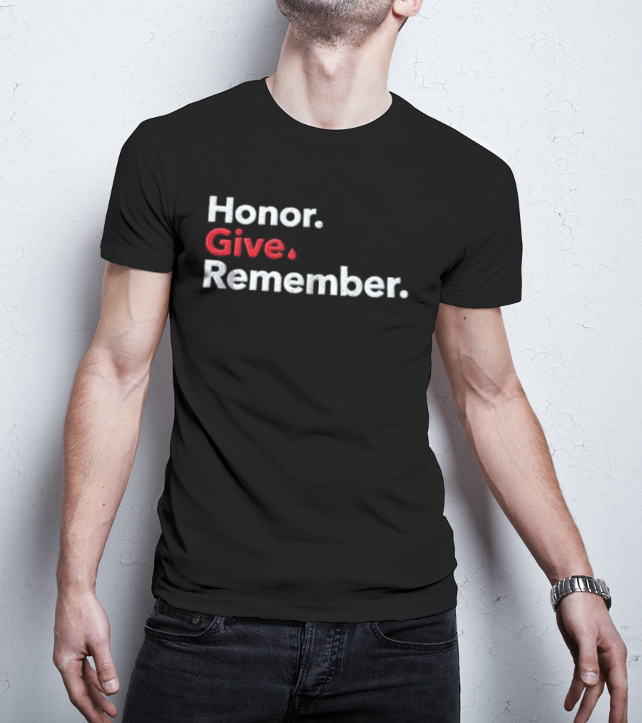 Honor Give Remember Blood Donation Awareness T-Shirt