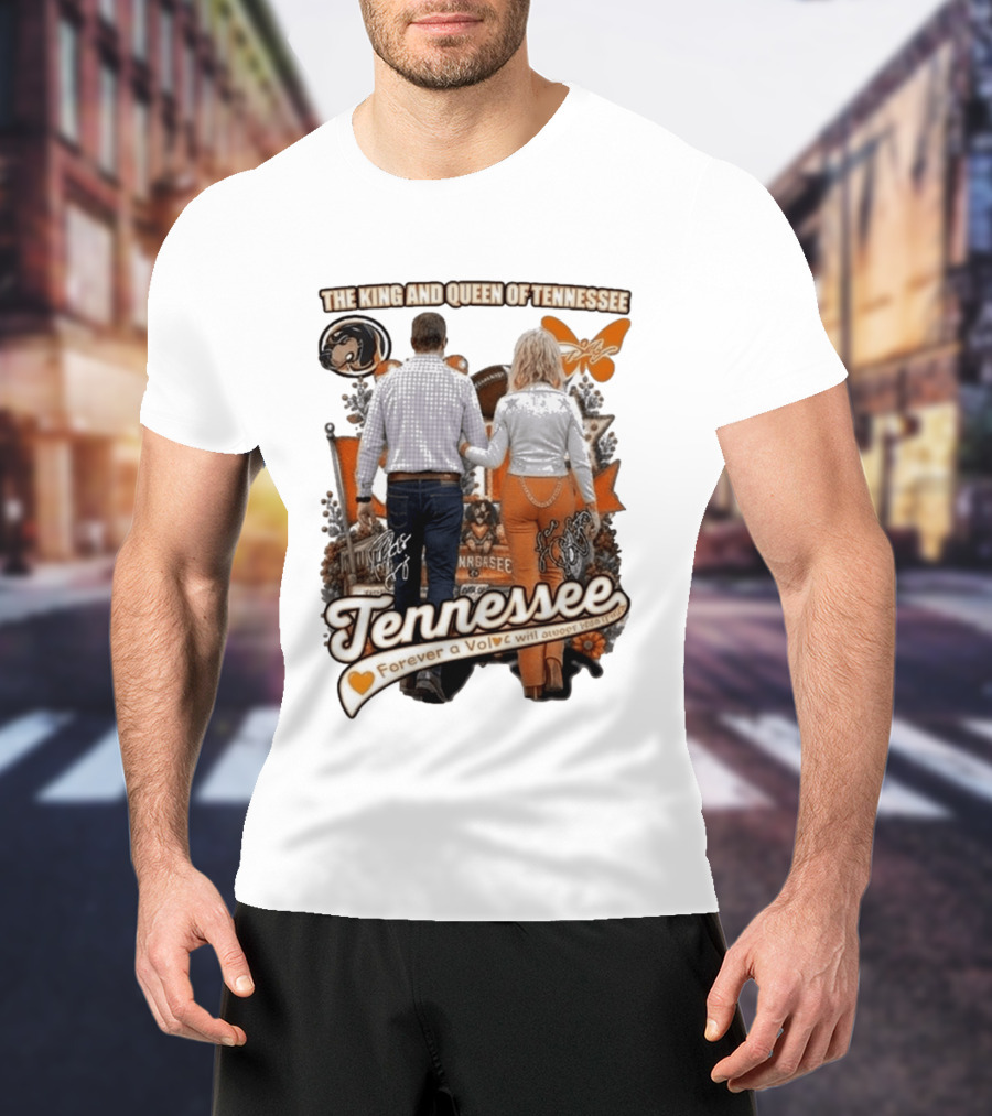 The King And Queen Of Tennessee Forever A Vol Tennessee Football T-Shirt