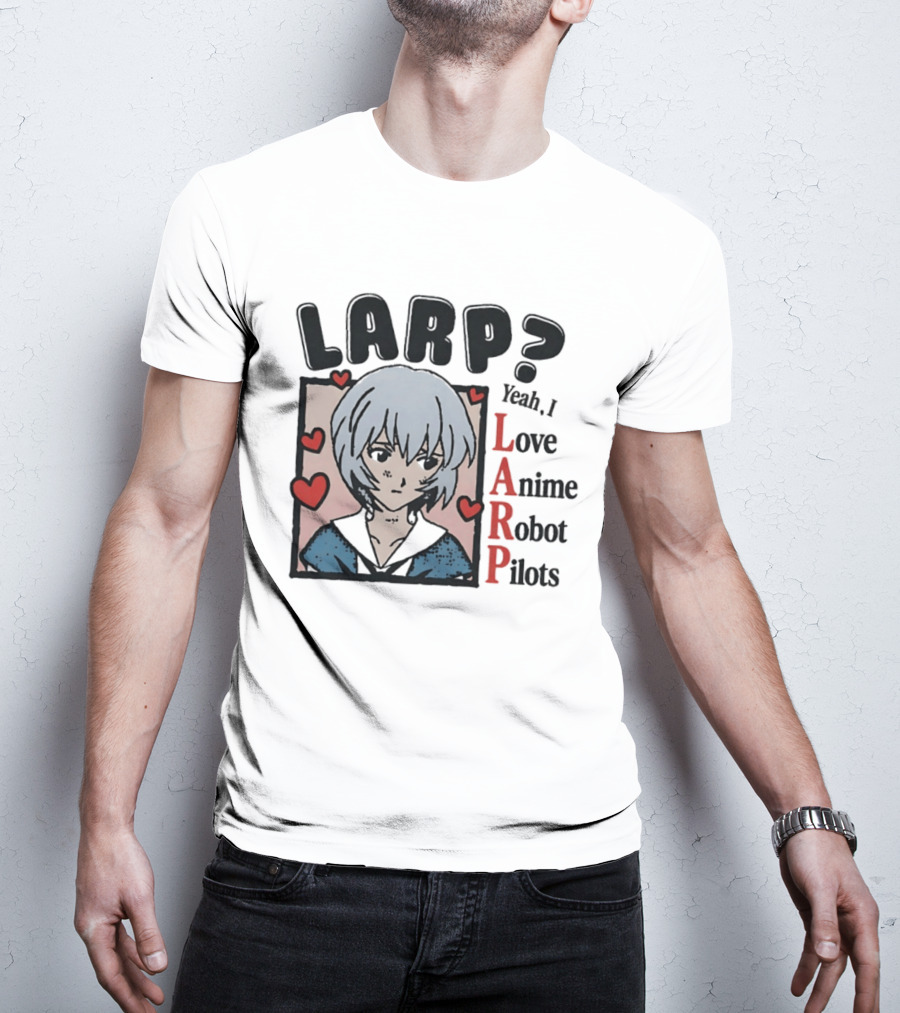 LARP Yeah I Love Anime Robot Pilots Rei Ayanami Neon Genesis Evangelion T-Shirt