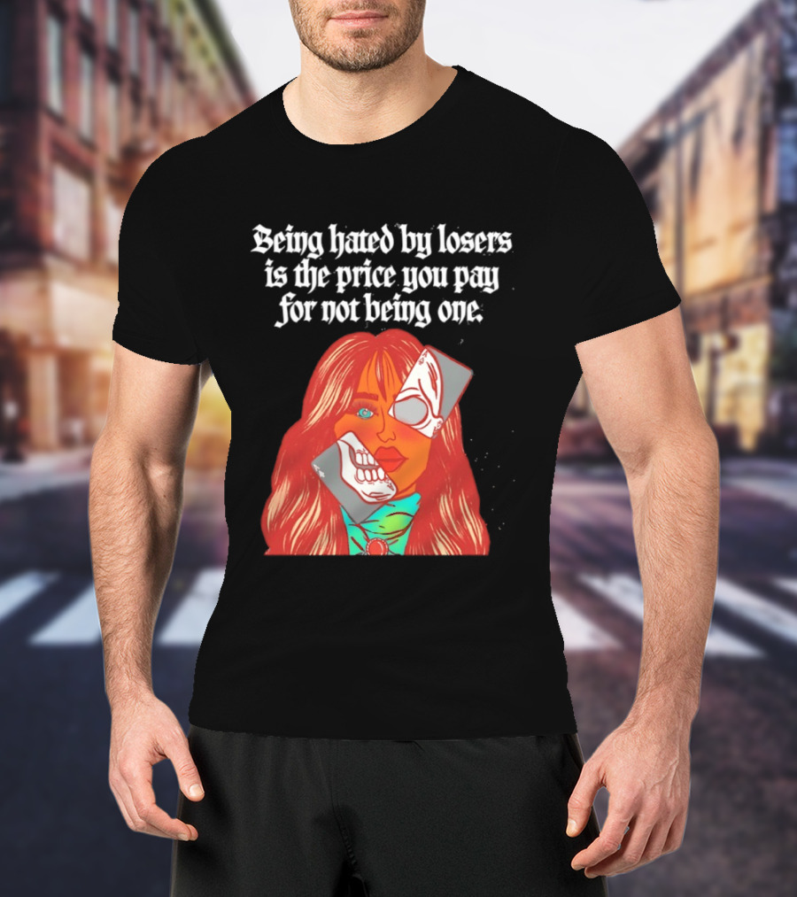 Being Hated By Losers Is The Price You Pay Masked Woman T-Shirt