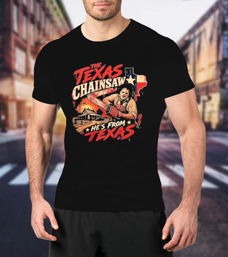 The Texas Chainsaw He's From Texas Horror Icon Chainsaw House Sunset T-Shirt