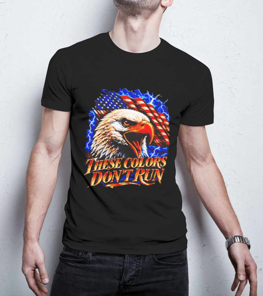 These Colors Don't Run Bald Eagle American Flag Patriotic T-Shirt