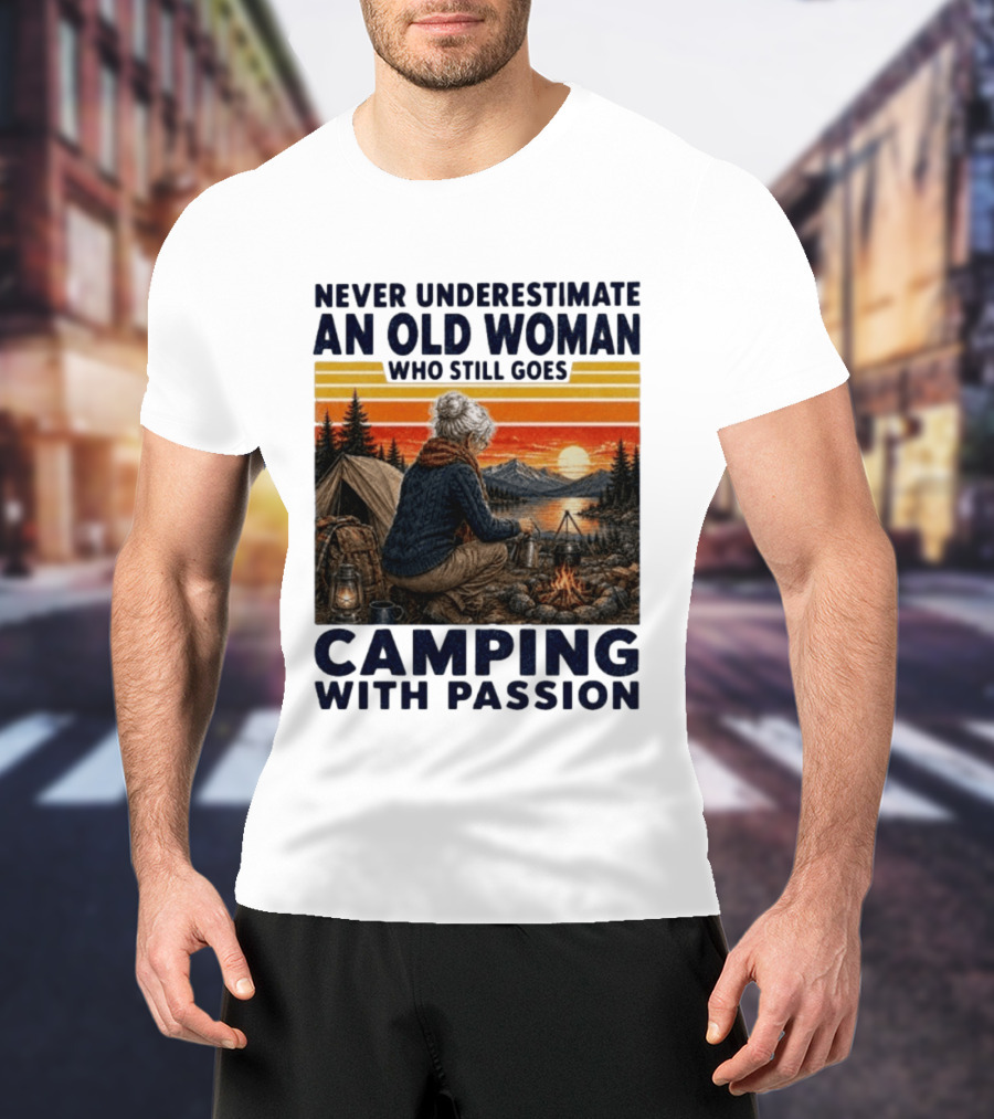 Never Underestimate An Old Woman Camping With Passion By The Sunset T-Shirt