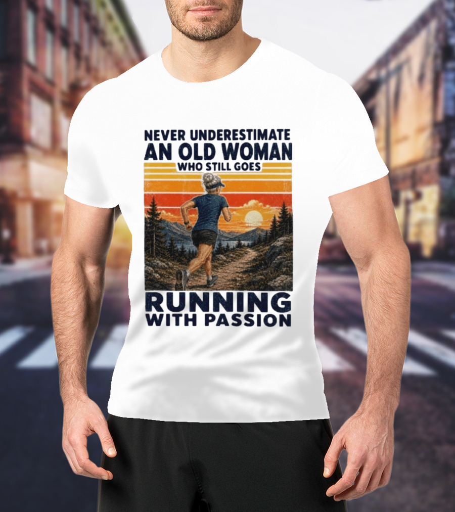 Never Underestimate An Old Woman Who Still Goes Running With Passion Sunset Scenery T-Shirt