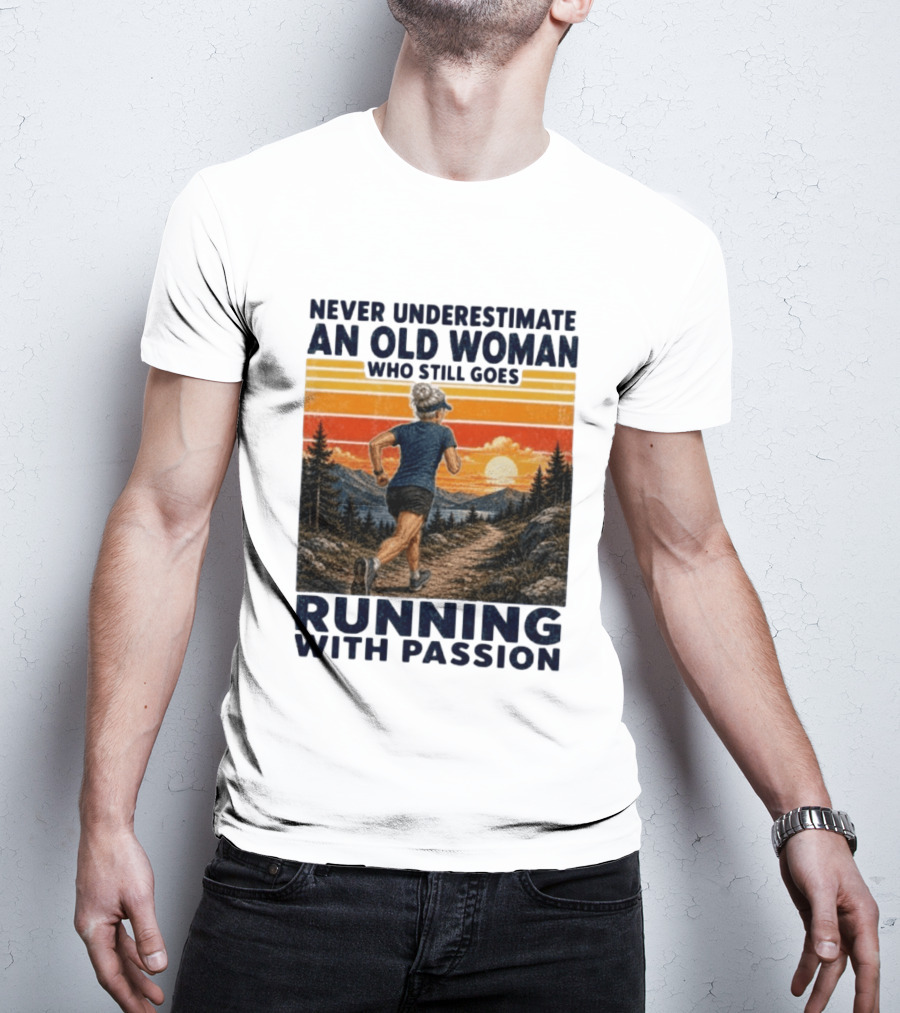 Never Underestimate An Old Woman Who Still Goes Running With Passion Sunset Scenery T-Shirt