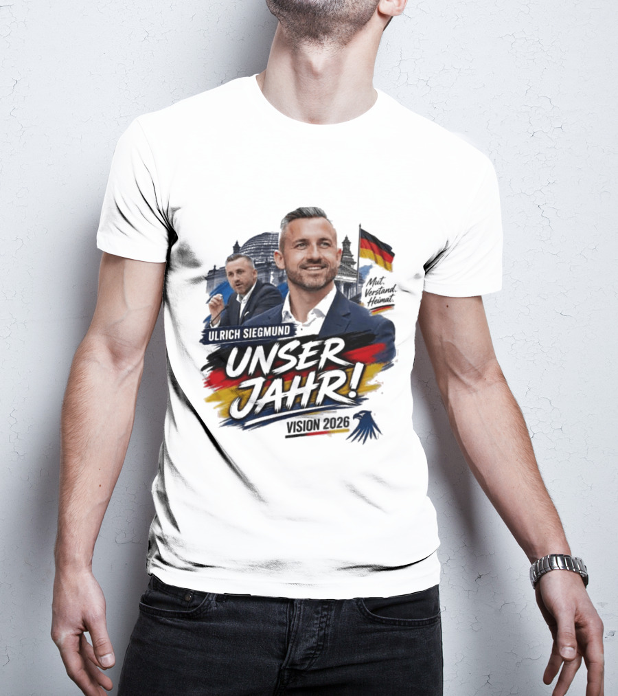 Ulrich Siegmund Unser Jahr Mut Verstand Heimat Vision 2026 T-Shirt