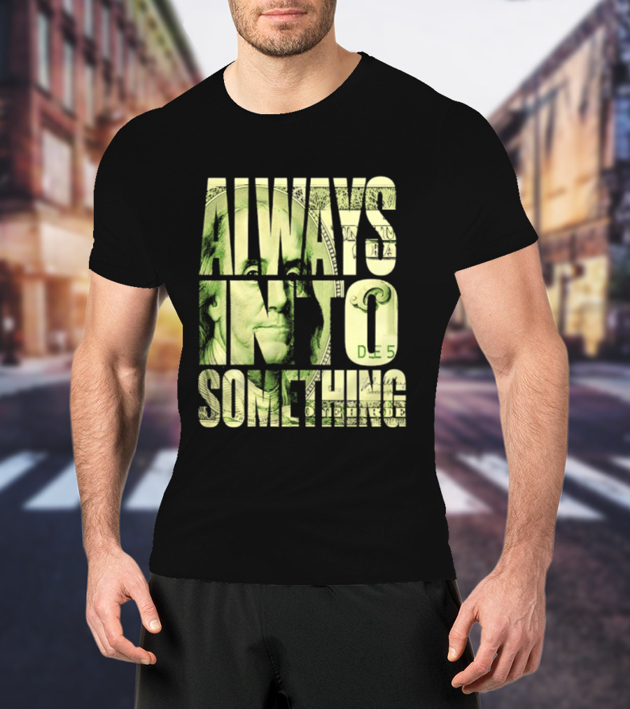 Benjamin Franklin Always Into Something Money T-Shirt
