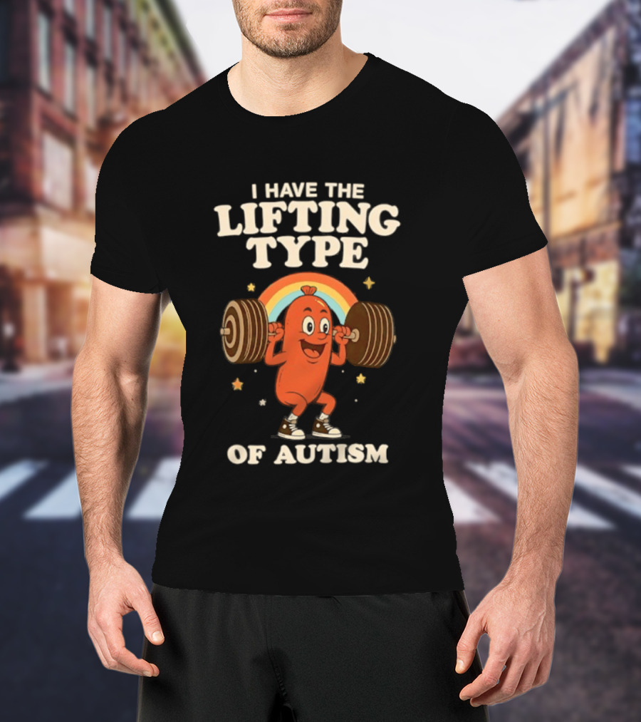 I Have The Lifting Type Of Autism Weightlifting Rainbow Cartoon Barbell Stars T-Shirt