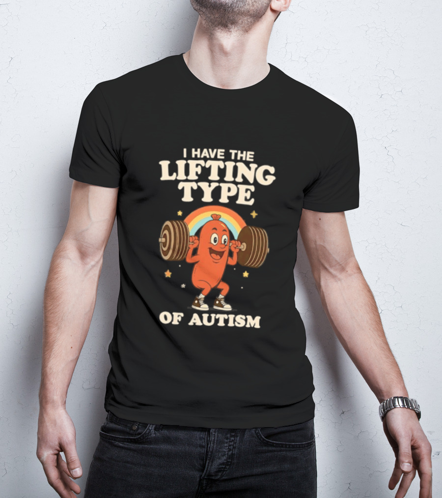 I Have The Lifting Type Of Autism Weightlifting Rainbow Cartoon Barbell Stars T-Shirt
