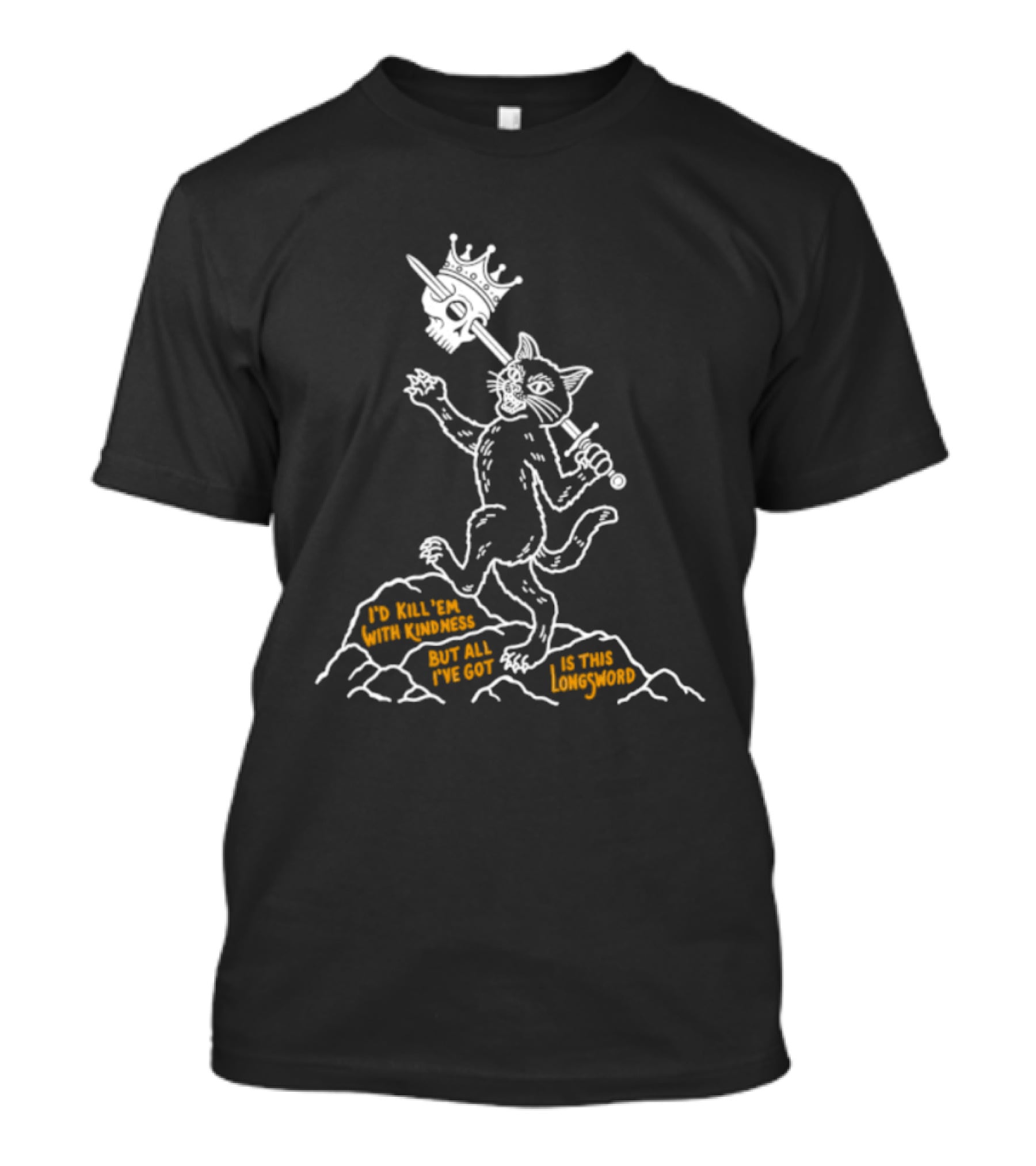 I'd Kill Them With Kindness But All I've Got Is This Longsword Cat Comic T-Shirt