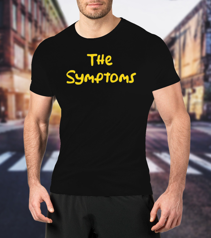 The Symptoms Yellow Font T-Shirt