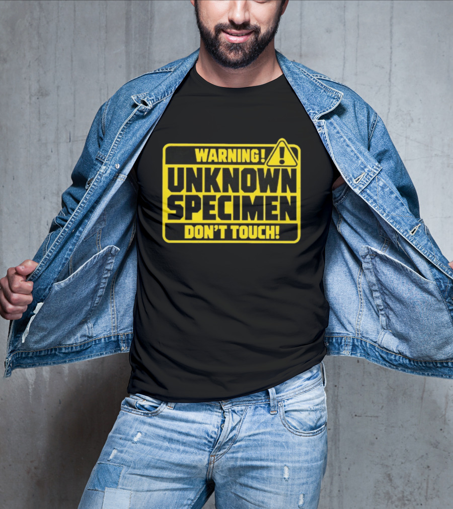 Warning Unknown Specimen Don't Touch Caution Sign T-Shirt