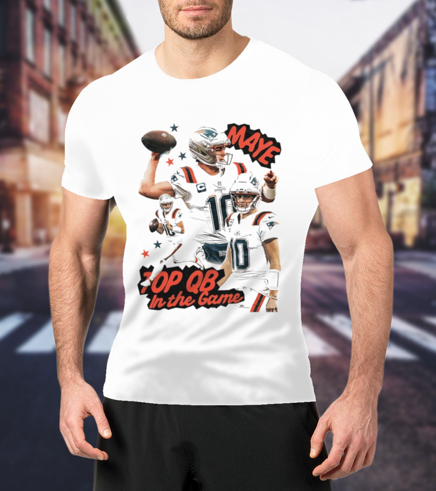 Drake Maye Top QB In The Game New England Patriots T-Shirt