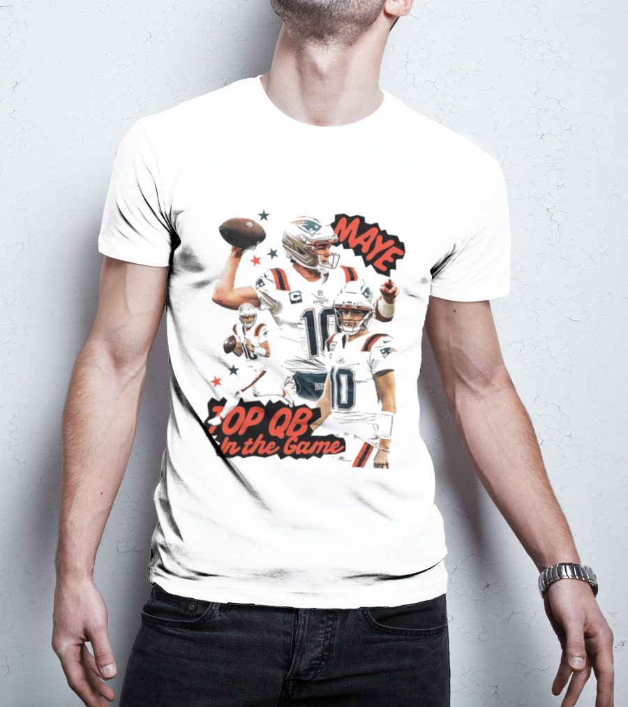 Drake Maye Top QB In The Game New England Patriots T-Shirt