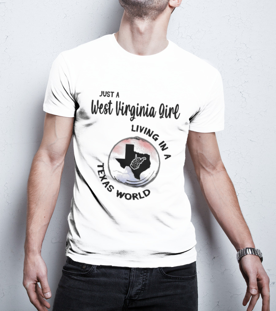 Just A West Virginia Girl Living In A Texas World Red Blue Map T-Shirt